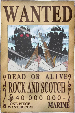 WANTED poster of Rock and Scotch - 40000000 Berries